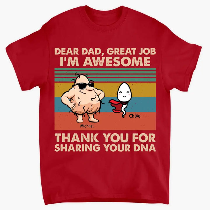 Dear Dad Great Job - Custom T-shirt - Father's Day Gift