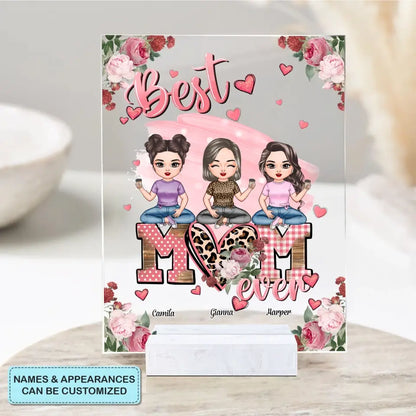 Personalized Acrylic Plaque - Mother's Day Gift For Mom, Grandma - Best Mom Ever ARND0014
