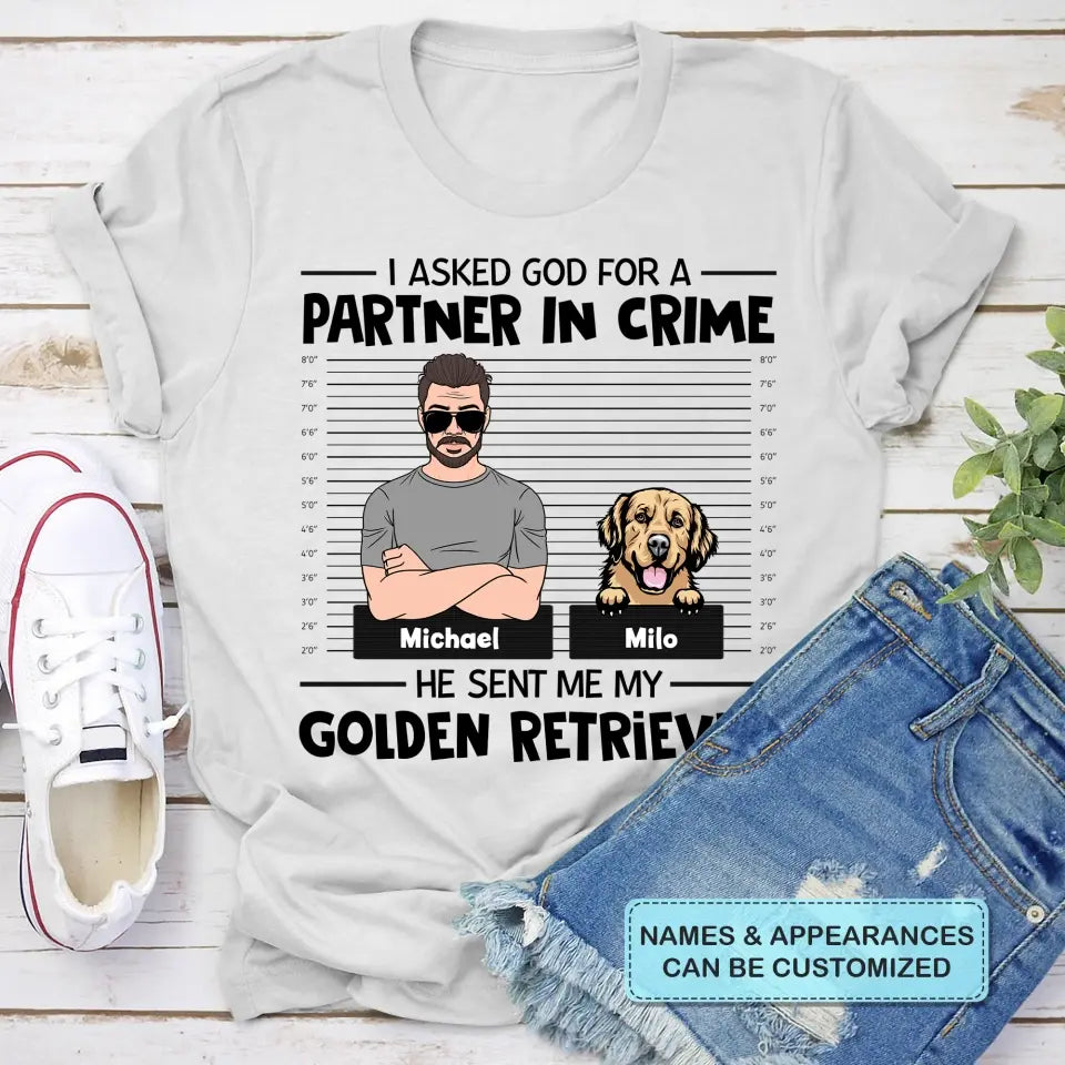 Personalized T-shirt - Father's Day, Birthday Gift For Dad, Grandpa - I Asked God For A Partner In Crime ARND005