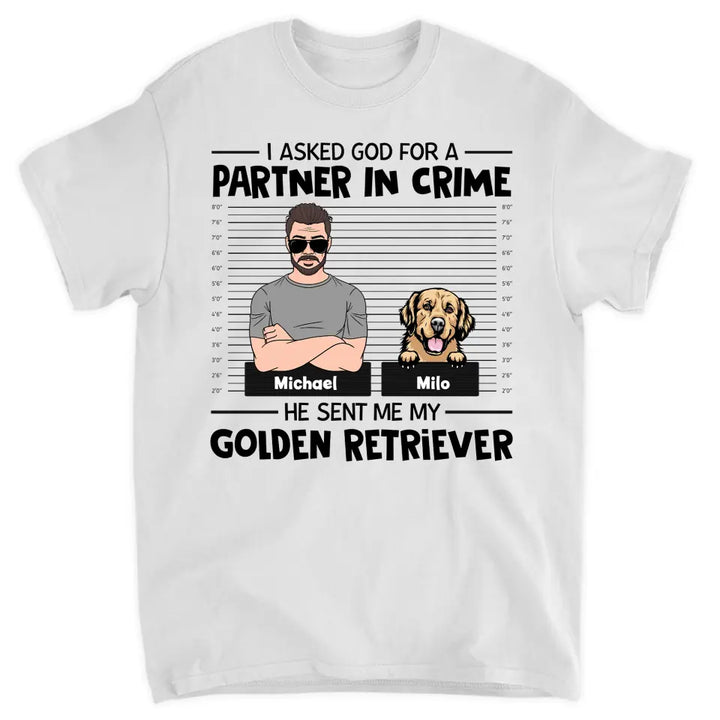 Personalized T-shirt - Father's Day, Birthday Gift For Dad, Grandpa - I Asked God For A Partner In Crime ARND005