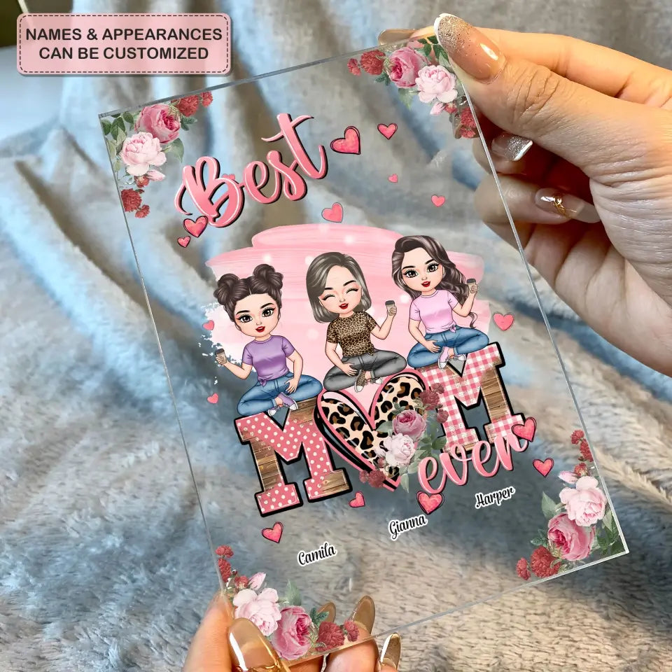 Personalized Acrylic Plaque - Mother's Day Gift For Mom, Grandma - Best Mom Ever ARND0014