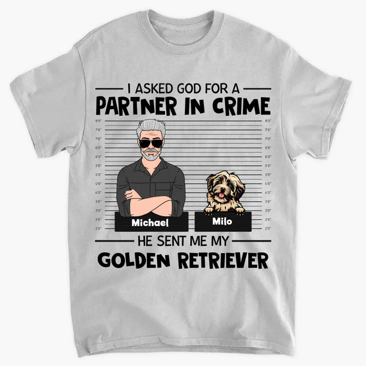 Personalized T-shirt - Father's Day, Birthday Gift For Dad, Grandpa - I Asked God For A Partner In Crime ARND005