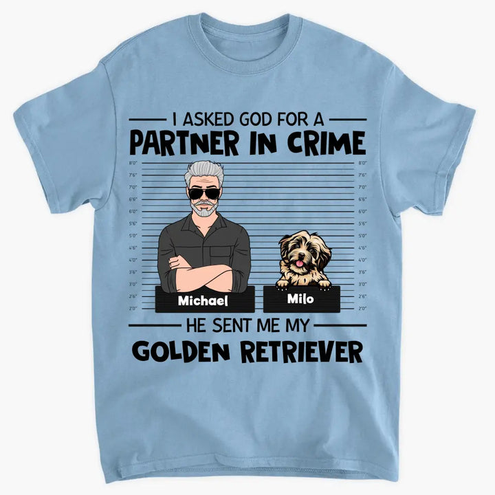 Personalized T-shirt - Father's Day, Birthday Gift For Dad, Grandpa - I Asked God For A Partner In Crime ARND005