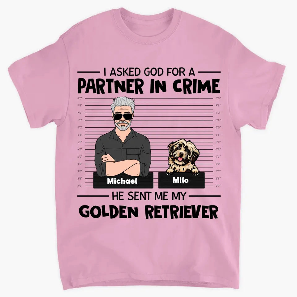 Personalized T-shirt - Father's Day, Birthday Gift For Dad, Grandpa - I Asked God For A Partner In Crime ARND005