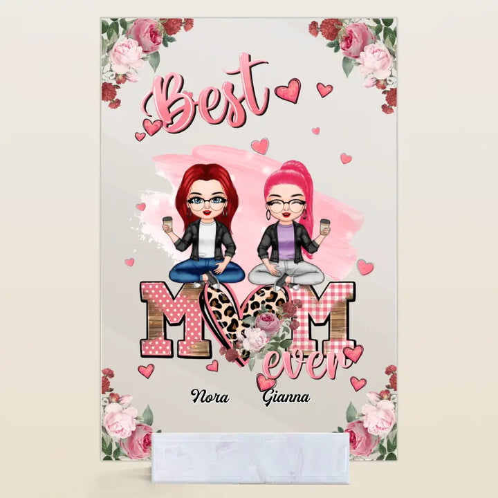 Personalized Acrylic Plaque - Mother's Day Gift For Mom, Grandma - Best Mom Ever ARND0014