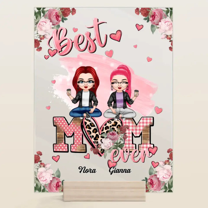 Personalized Acrylic Plaque - Mother's Day Gift For Mom, Grandma - Best Mom Ever ARND0014