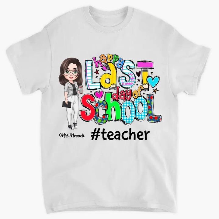 Personalized T-shirt - Gift For Teacher - Last Day Of School ARND018