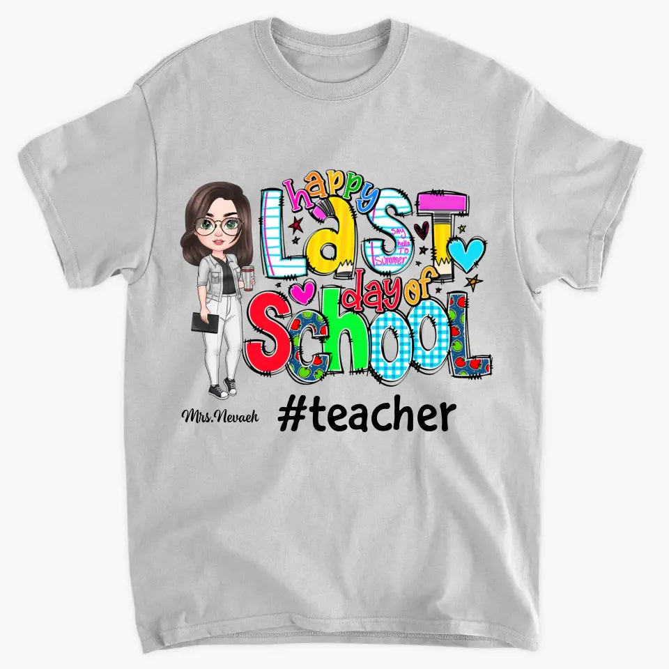 Personalized T-shirt - Gift For Teacher - Last Day Of School ARND018