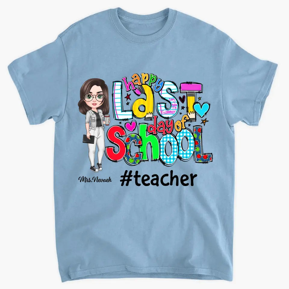 Personalized T-shirt - Gift For Teacher - Last Day Of School ARND018