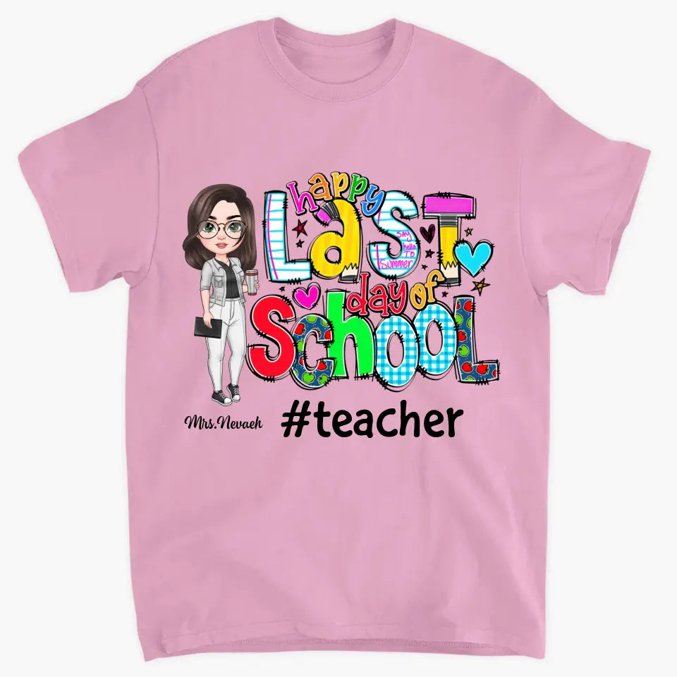 Personalized T-shirt - Gift For Teacher - Last Day Of School ARND018