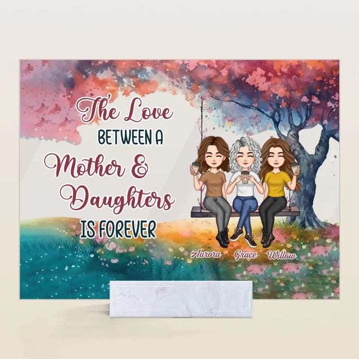Personalized Acrylic Plaque - Mother's Day Gift For Mom, Grandma - The Love Between A Mother & Daughters ARND014