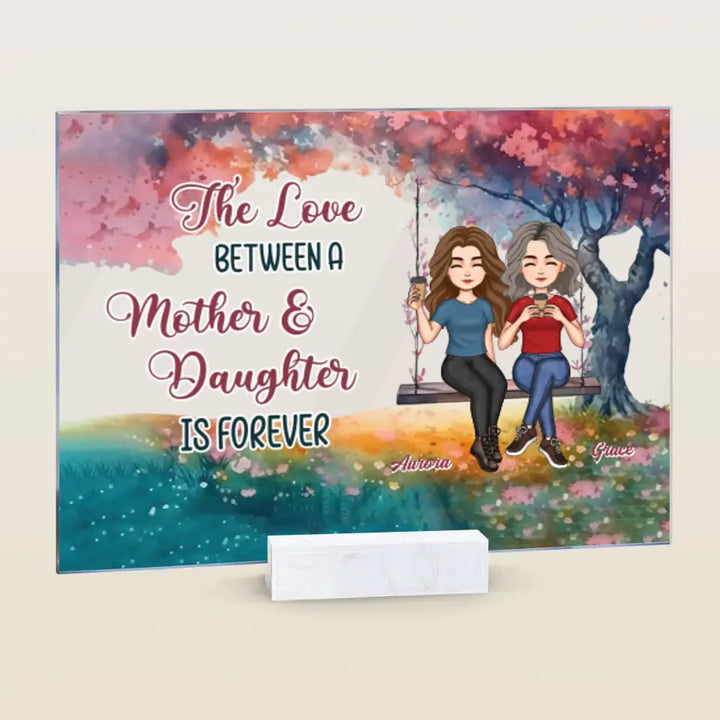 Personalized Acrylic Plaque - Mother's Day Gift For Mom, Grandma - The Love Between A Mother & Daughters ARND014