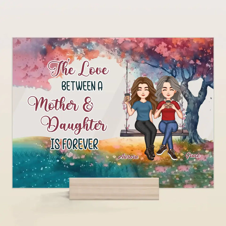 Personalized Acrylic Plaque - Mother's Day Gift For Mom, Grandma - The Love Between A Mother & Daughters ARND014