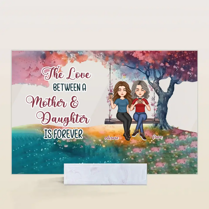 Personalized Acrylic Plaque - Mother's Day Gift For Mom, Grandma - The Love Between A Mother & Daughters ARND014