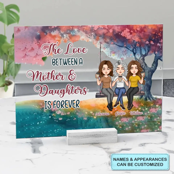 Personalized Acrylic Plaque - Mother's Day Gift For Mom, Grandma - The Love Between A Mother & Daughters ARND014
