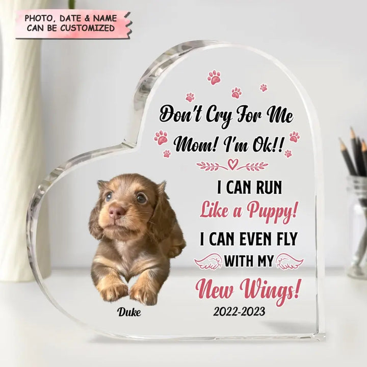Personalized Heart-shaped Acrylic Plaque - Memorial, Mother's Day Gift For Dog Mom, Dog Mama, Dog Nana - Don't Cry For Me ARND018