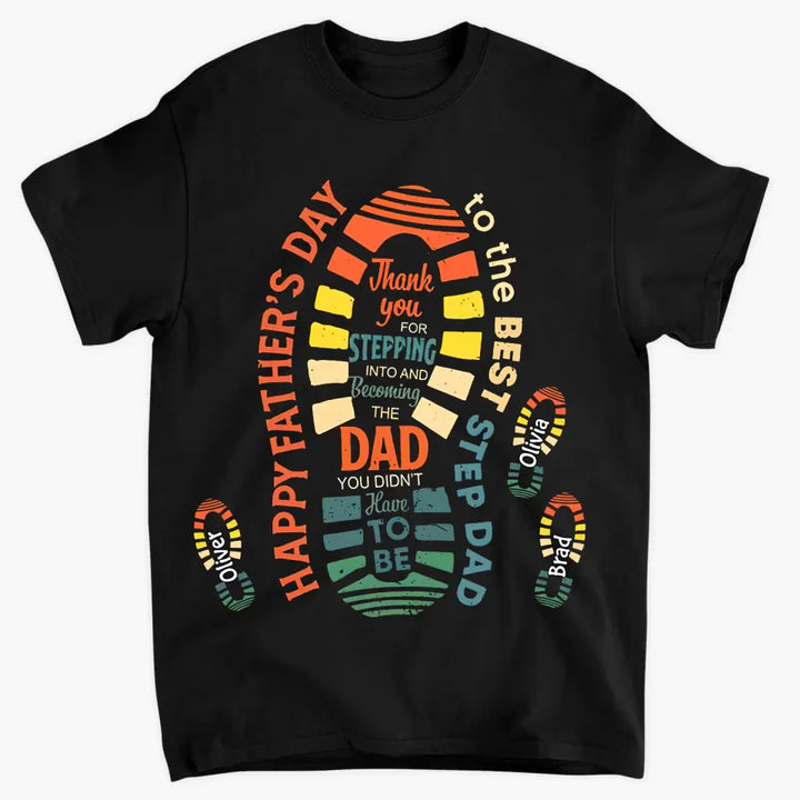 Personalized T-shirt - Father's Day, Birthday Gift For Dad, Grandpa, Stepdad, Bonus Dad, Uncle - Happy Fathers Day To The Best Step Dad ARND0014