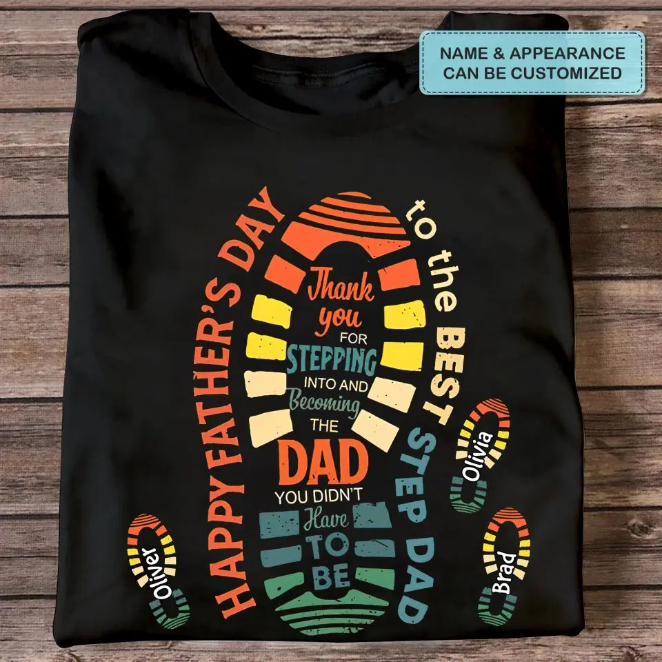 Personalized T-shirt - Father's Day, Birthday Gift For Dad, Grandpa, Stepdad, Bonus Dad, Uncle - Happy Fathers Day To The Best Step Dad ARND0014