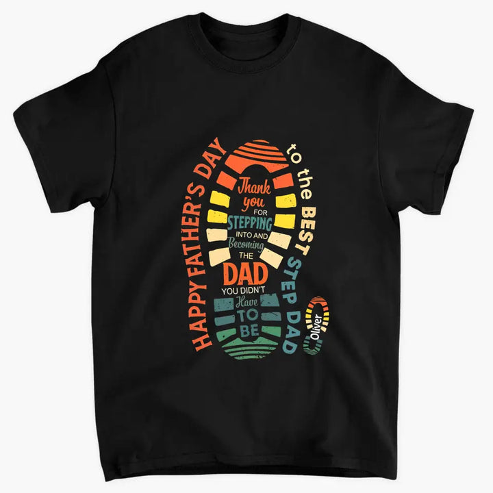 Personalized T-shirt - Father's Day, Birthday Gift For Dad, Grandpa, Stepdad, Bonus Dad, Uncle - Happy Fathers Day To The Best Step Dad ARND0014