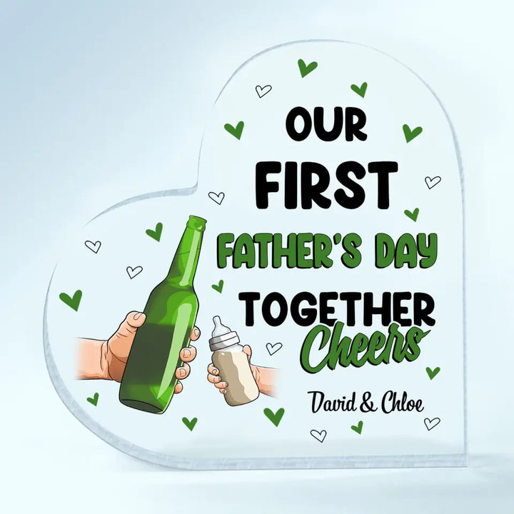 Personalized Heart-shaped Acrylic Plaque - Father's Day Gift For Dad, Grandpa - Our First Father Day Together ARND0014
