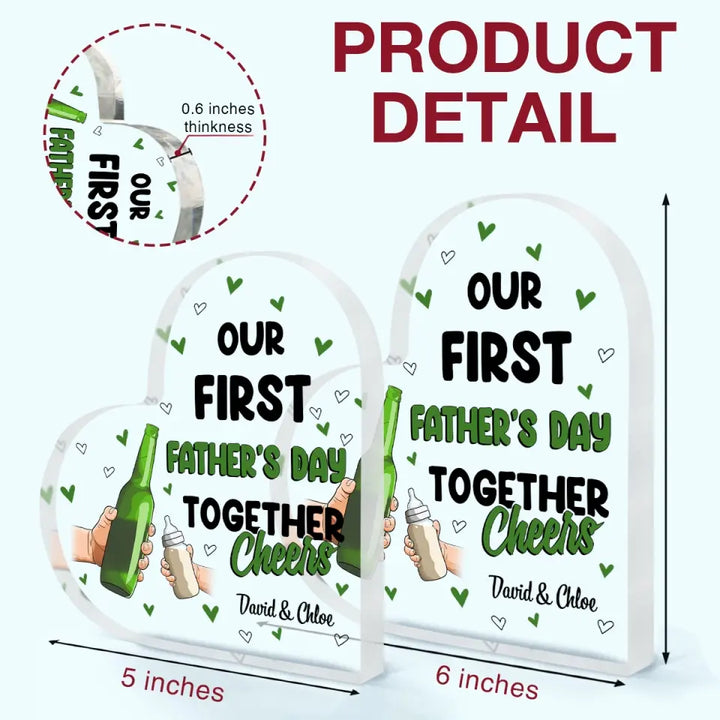 Personalized Heart-shaped Acrylic Plaque - Father's Day Gift For Dad, Grandpa - Our First Father Day Together ARND0014