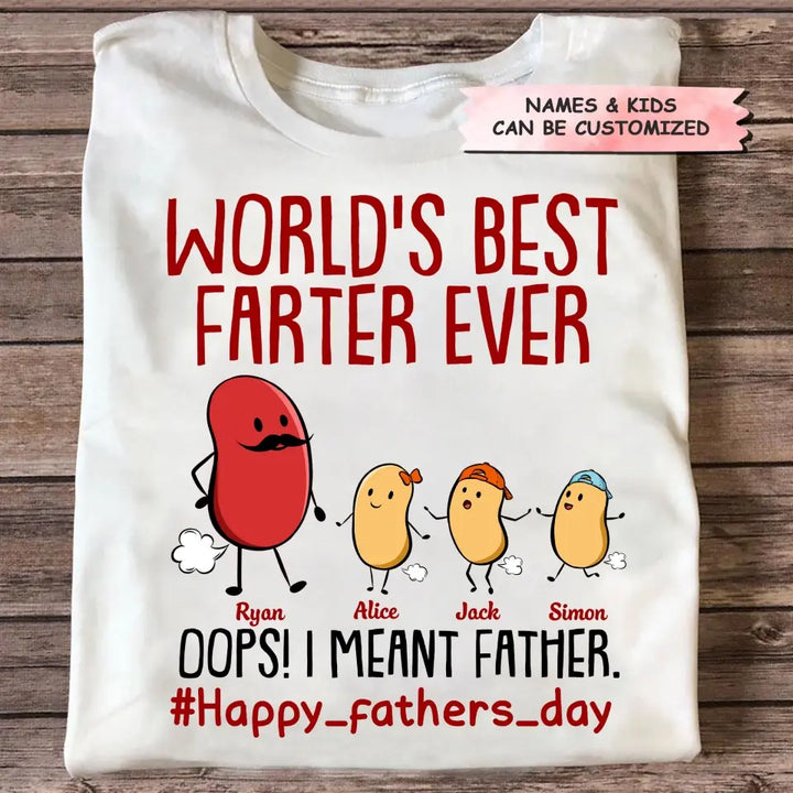 World's Best Farter Ever - Custom T-shirt - Father's Day Gift For Dad