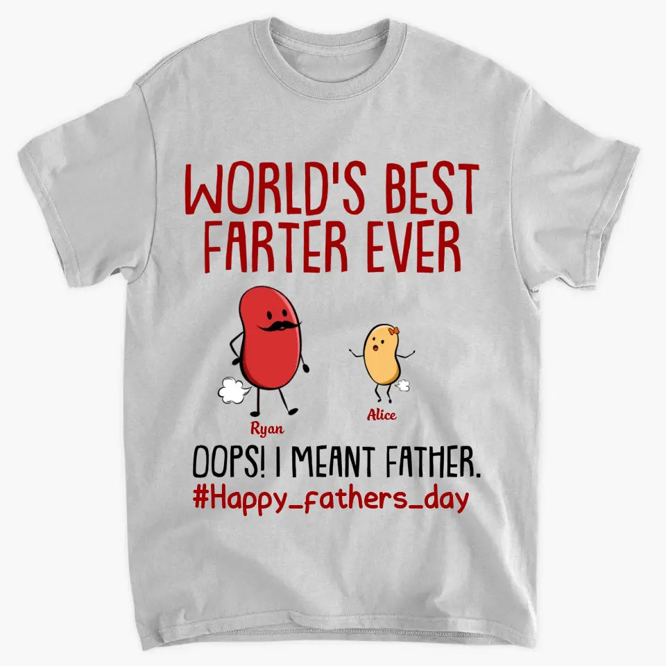 World's Best Farter Ever - Custom T-shirt - Father's Day Gift For Dad