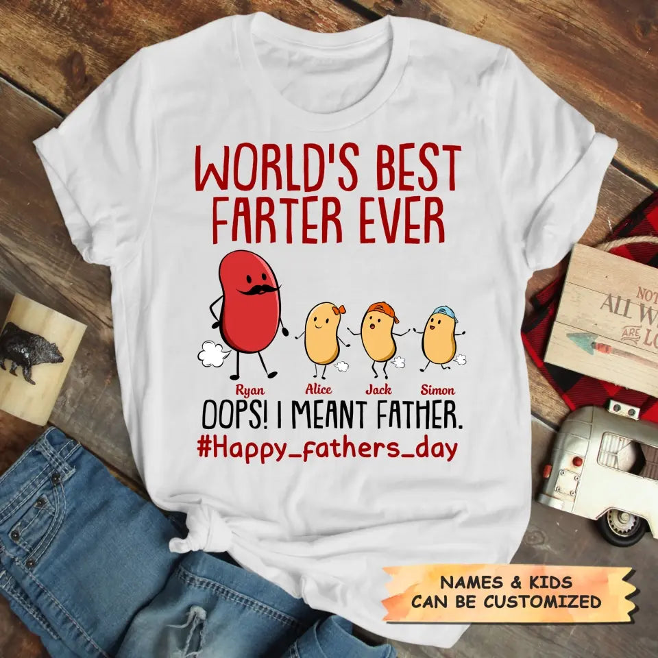 World's Best Farter Ever - Custom T-shirt - Father's Day Gift For Dad