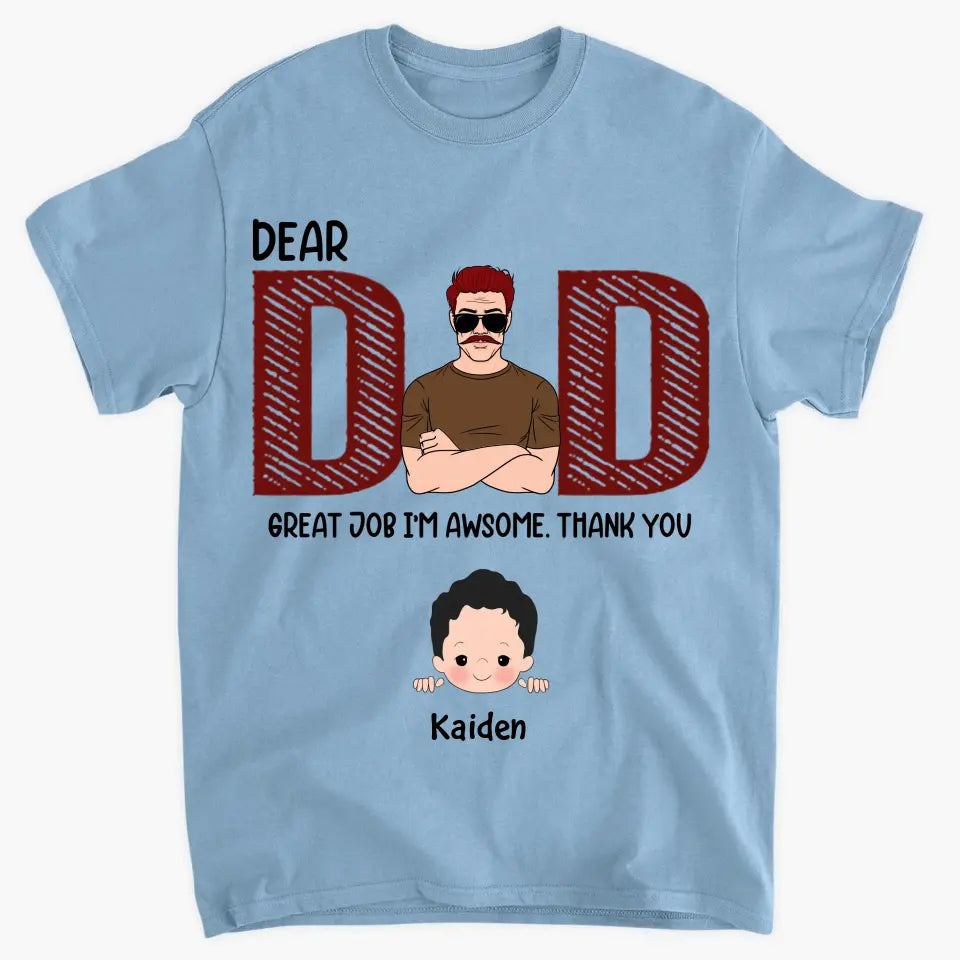 Dear Dad Great Job We're Awsome - Custom T-shirt - Father's Day Gift