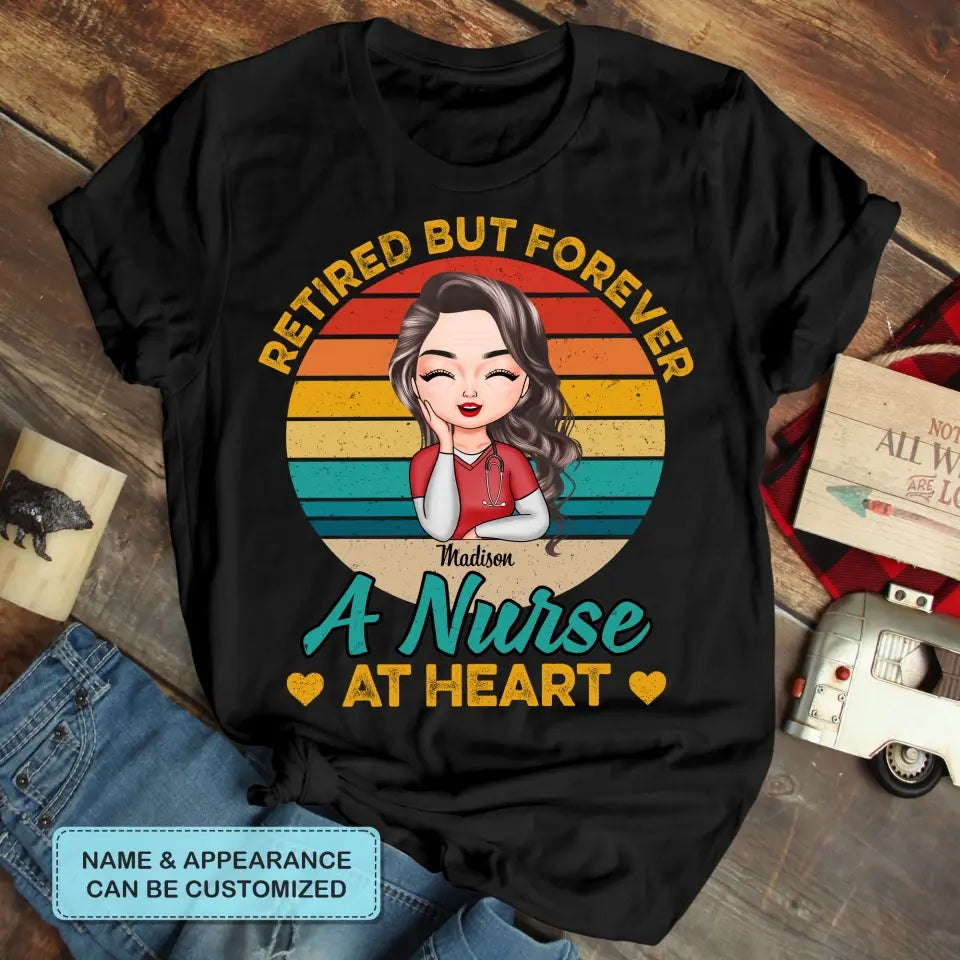 Personalized T-shirt - Birthday, Nurse's Day Gift For Nurse - Forever A Nurse At Heart ARND018