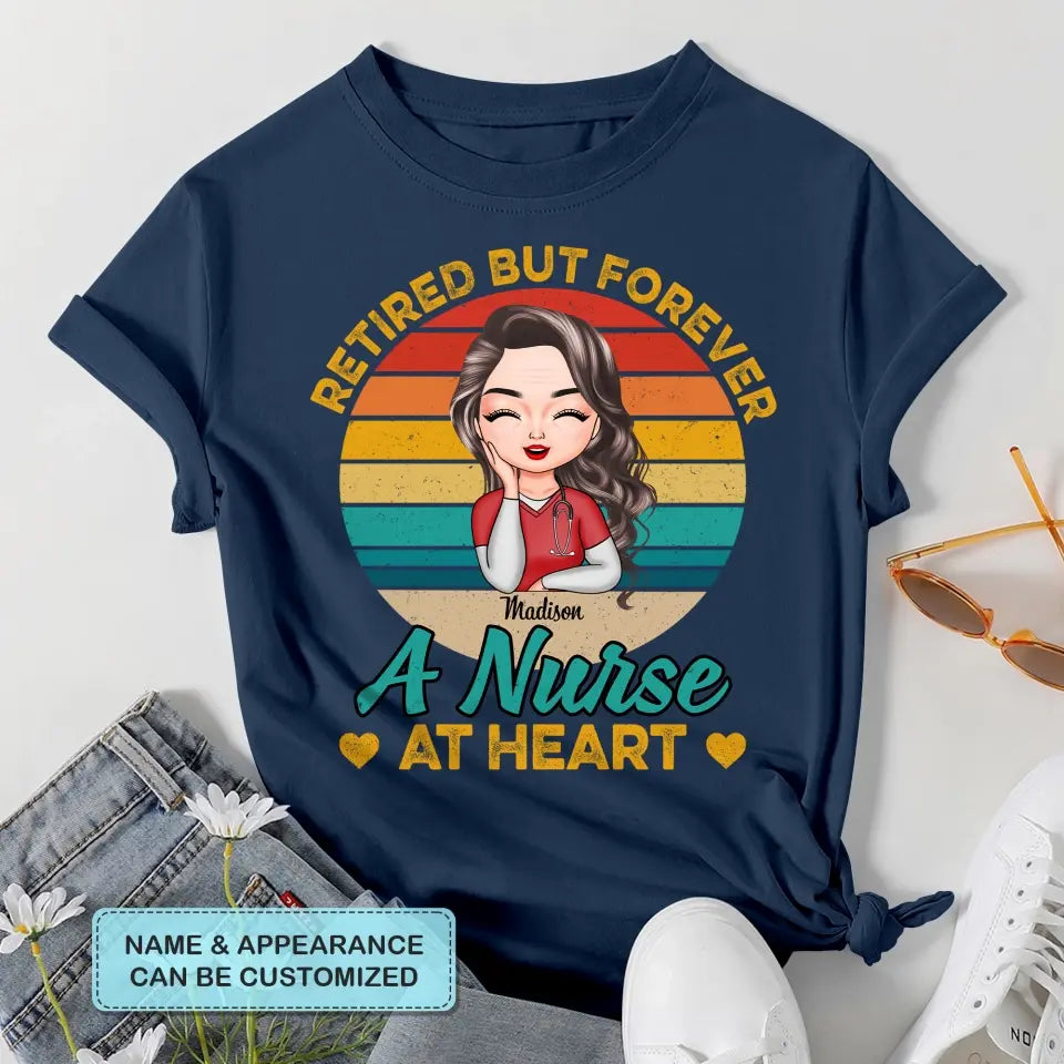 Personalized T-shirt - Birthday, Nurse's Day Gift For Nurse - Forever A Nurse At Heart ARND018