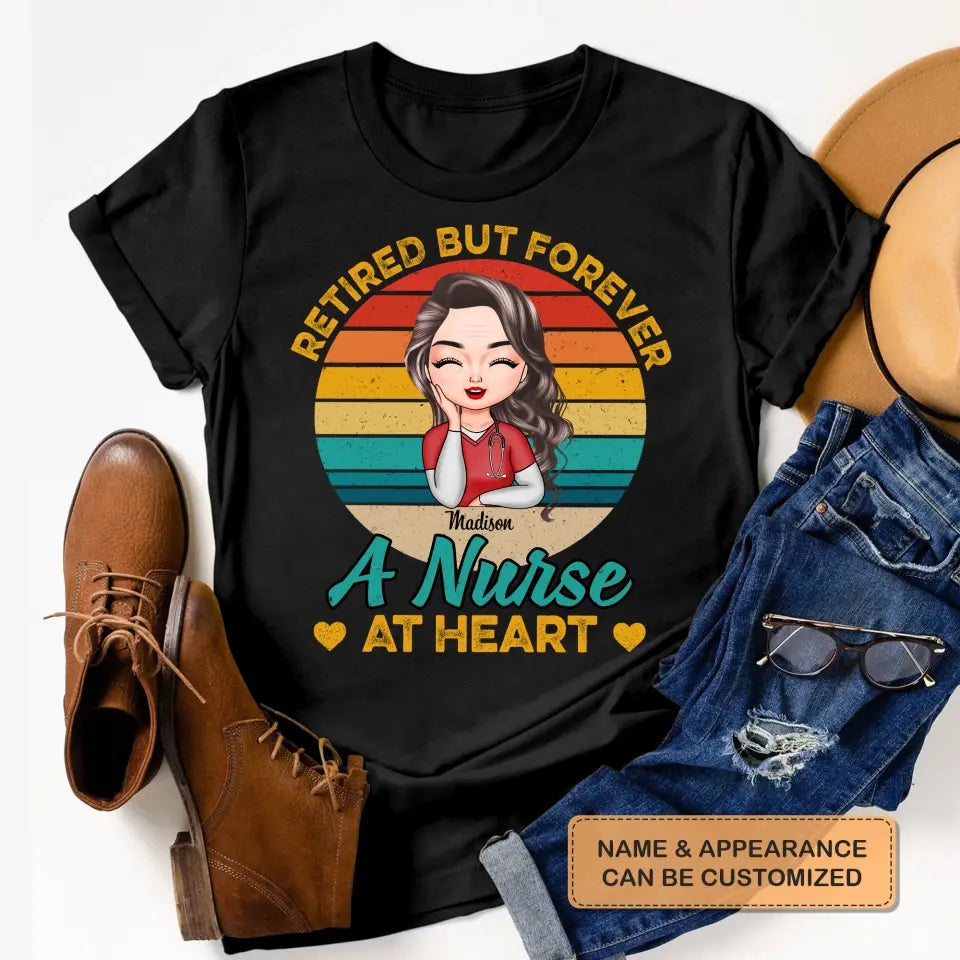 Personalized T-shirt - Birthday, Nurse's Day Gift For Nurse - Forever A Nurse At Heart ARND018