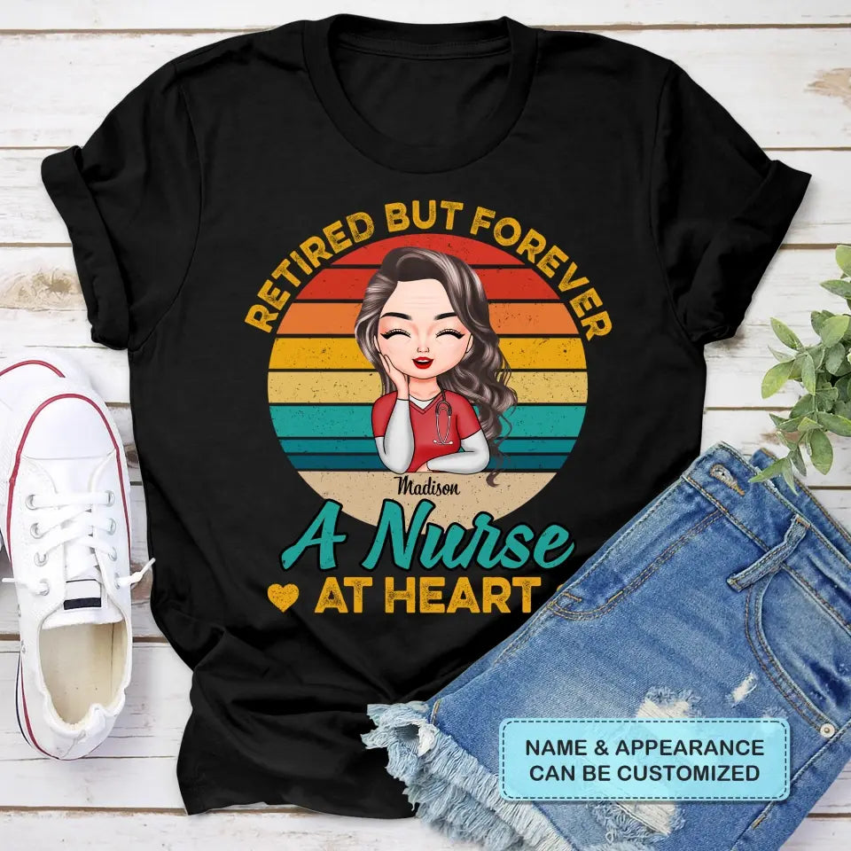 Personalized T-shirt - Birthday, Nurse's Day Gift For Nurse - Forever A Nurse At Heart ARND018