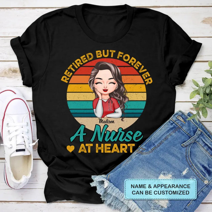 Personalized T-shirt - Birthday, Nurse's Day Gift For Nurse - Forever A Nurse At Heart ARND018