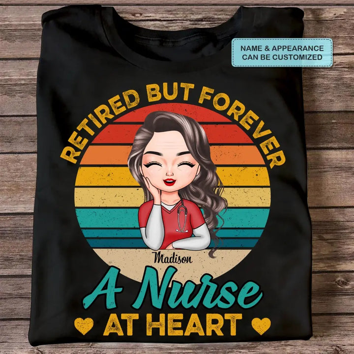 Personalized T-shirt - Birthday, Nurse's Day Gift For Nurse - Forever A Nurse At Heart ARND018