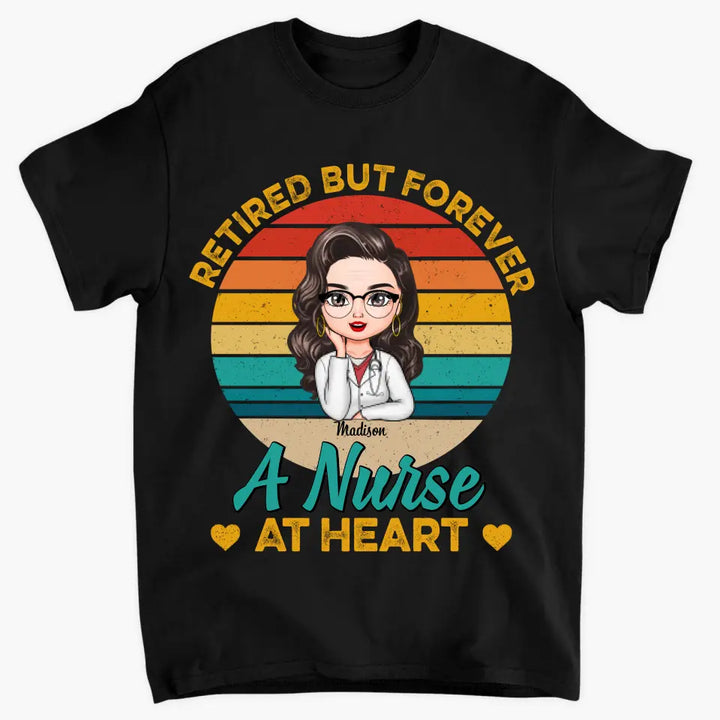 Personalized T-shirt - Birthday, Nurse's Day Gift For Nurse - Forever A Nurse At Heart ARND018
