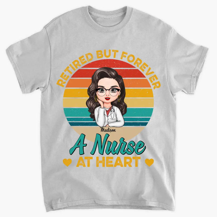 Personalized T-shirt - Birthday, Nurse's Day Gift For Nurse - Forever A Nurse At Heart ARND018