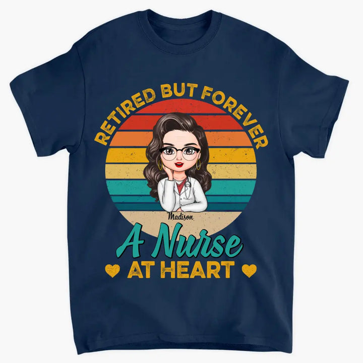 Personalized T-shirt - Birthday, Nurse's Day Gift For Nurse - Forever A Nurse At Heart ARND018