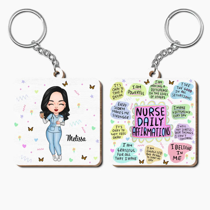 Personalized Wooden Keychain - Nurse's Day, Birthday Gift For Nurse - Nurse Daily Affirmations ARND005