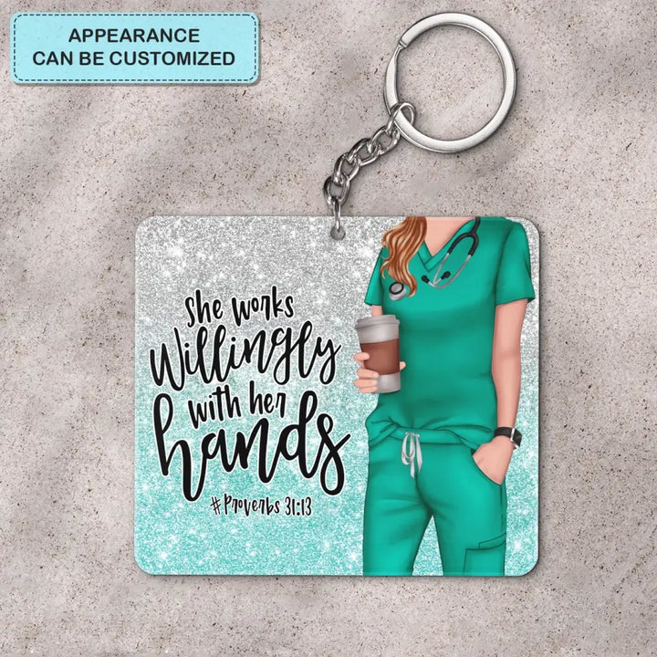 Personalized Keychain - Nurse's Day, Birthday Gift For Nurse - She Works Willingly With Her Hands ARND0014