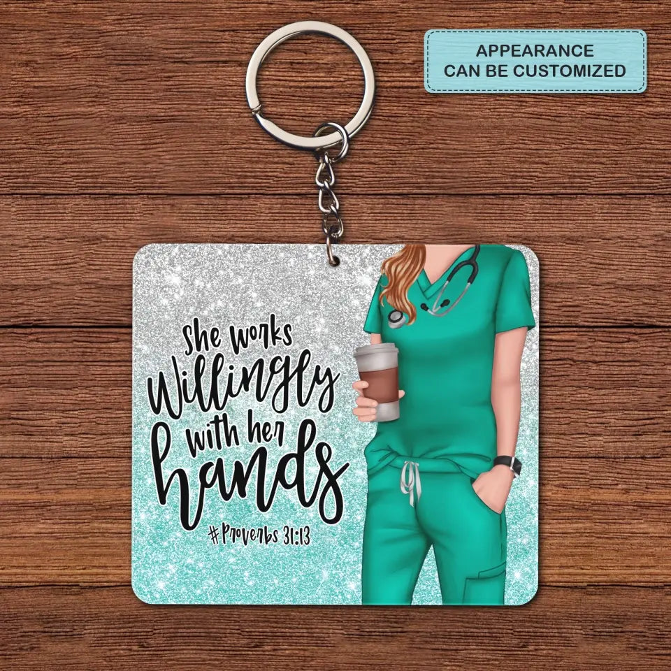 Personalized Keychain - Nurse's Day, Birthday Gift For Nurse - She Works Willingly With Her Hands ARND0014
