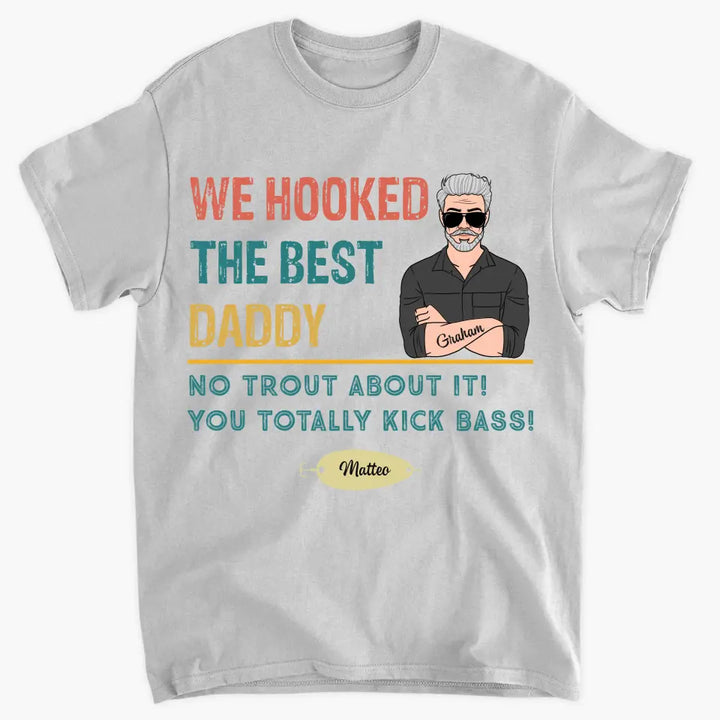 Personalized T-shirt - Father's Day, Birthday Gift For Dad, Grandpa, Stepdad - We Hooked The Best Dad ARND018