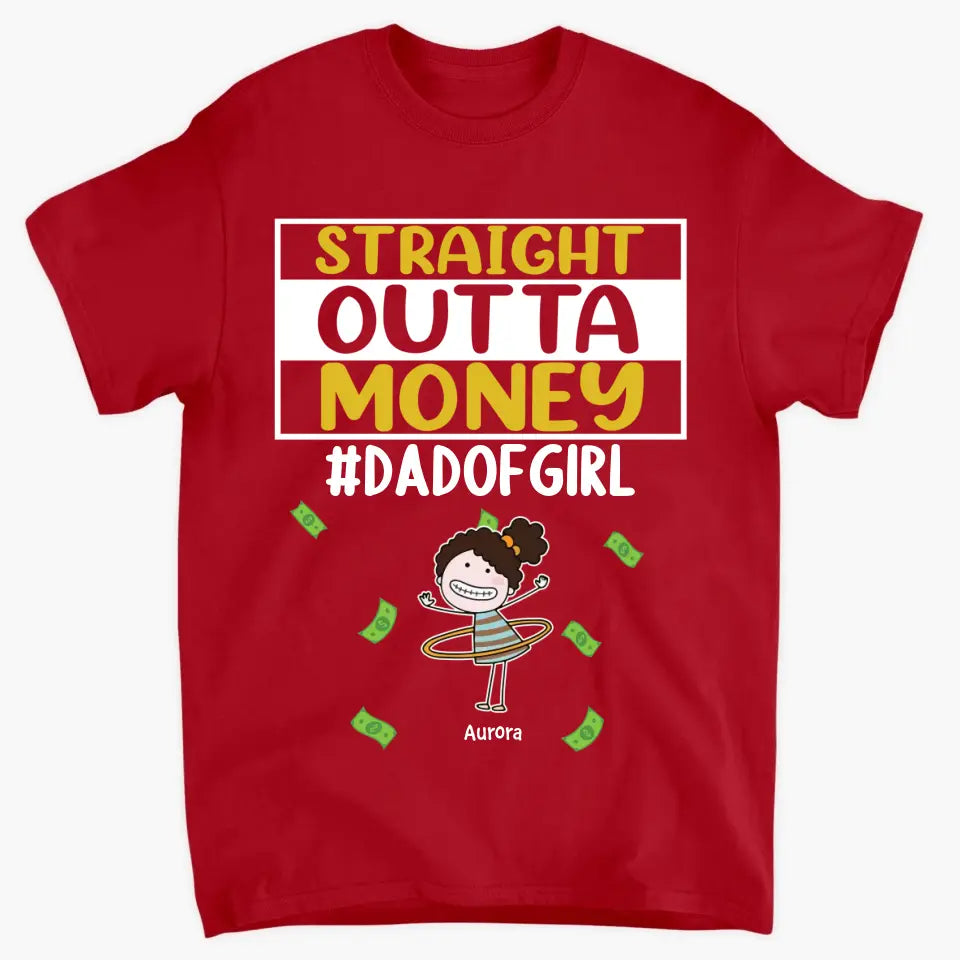 Personalized T-shirt - Father's Day, Birthday Gift For Dad, Grandpa - Straight Outa Money ARND0014