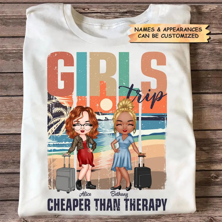 Personalized T-shirt - Birthday Gift For Friends - Girls Trip Cheaper Than Therapy ARND0014