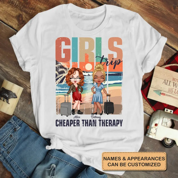 Personalized T-shirt - Birthday Gift For Friends - Girls Trip Cheaper Than Therapy ARND0014