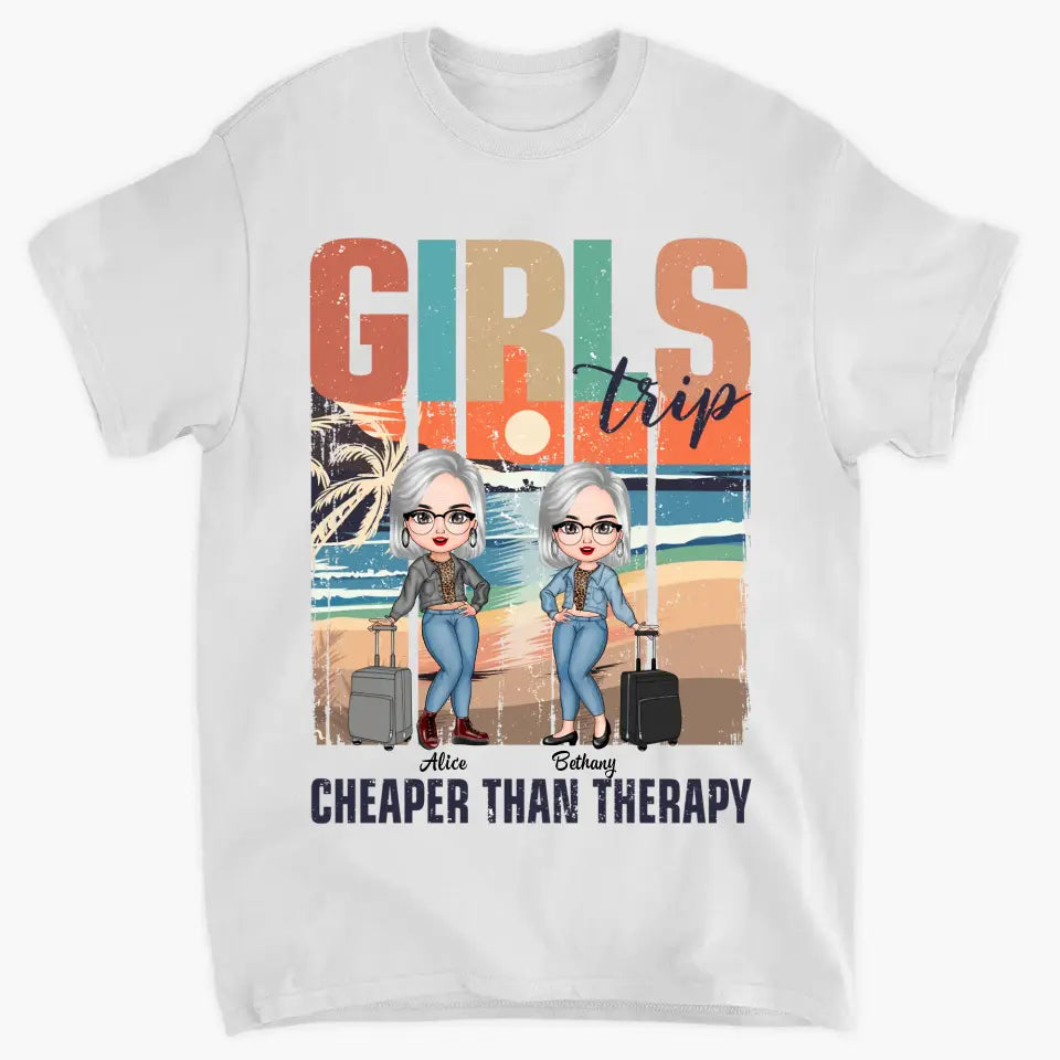 Personalized T-shirt - Birthday Gift For Friends - Girls Trip Cheaper Than Therapy ARND0014