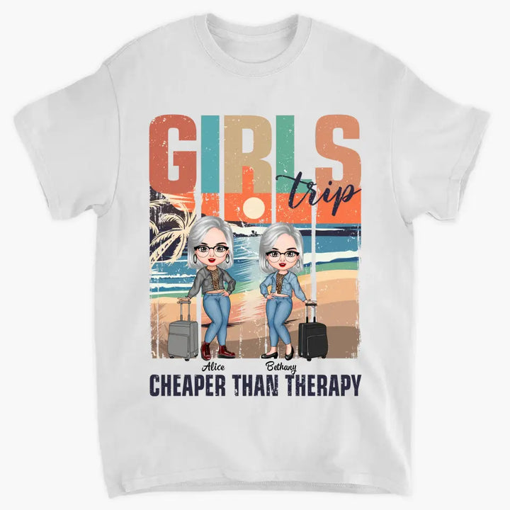 Personalized T-shirt - Birthday Gift For Friends - Girls Trip Cheaper Than Therapy ARND0014