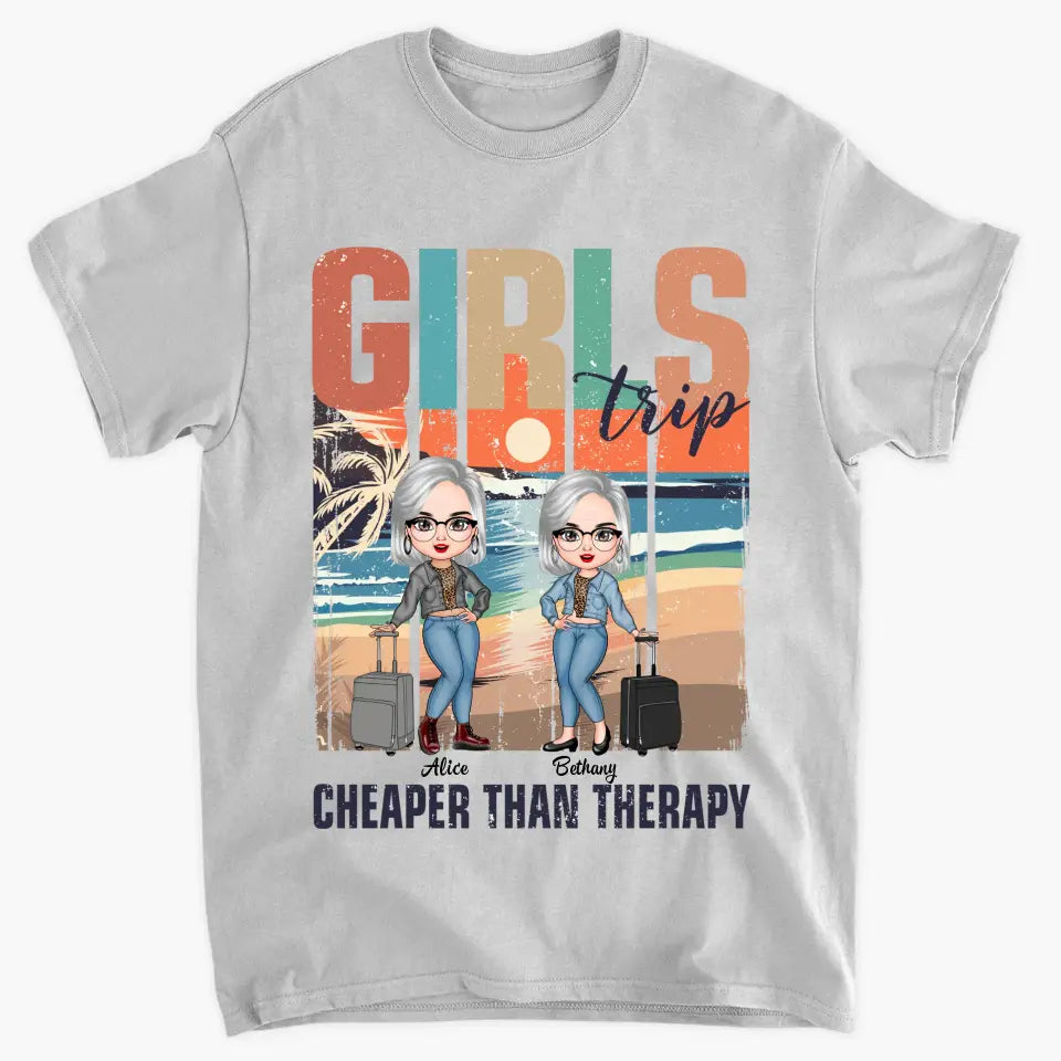 Personalized T-shirt - Birthday Gift For Friends - Girls Trip Cheaper Than Therapy ARND0014