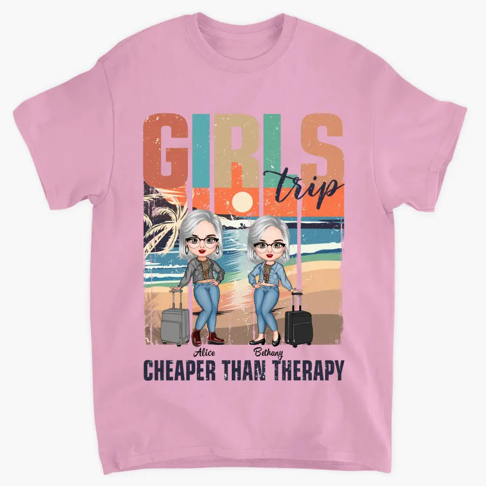 Personalized T-shirt - Birthday Gift For Friends - Girls Trip Cheaper Than Therapy ARND0014