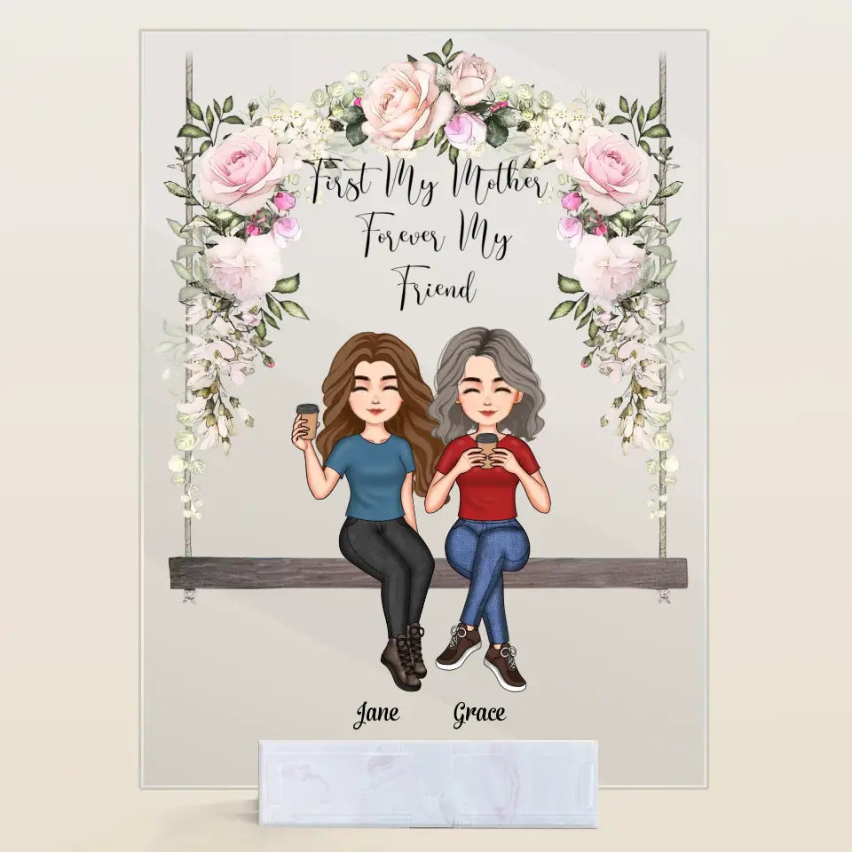 Personalized Acrylic Plaque - Mother's Day Gift For Mom, Grandma - First Our Mother, Forever Our Friend ARND036